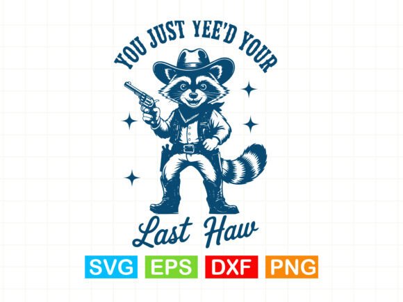 You Just Yee d Your Last Haw T-shirt
